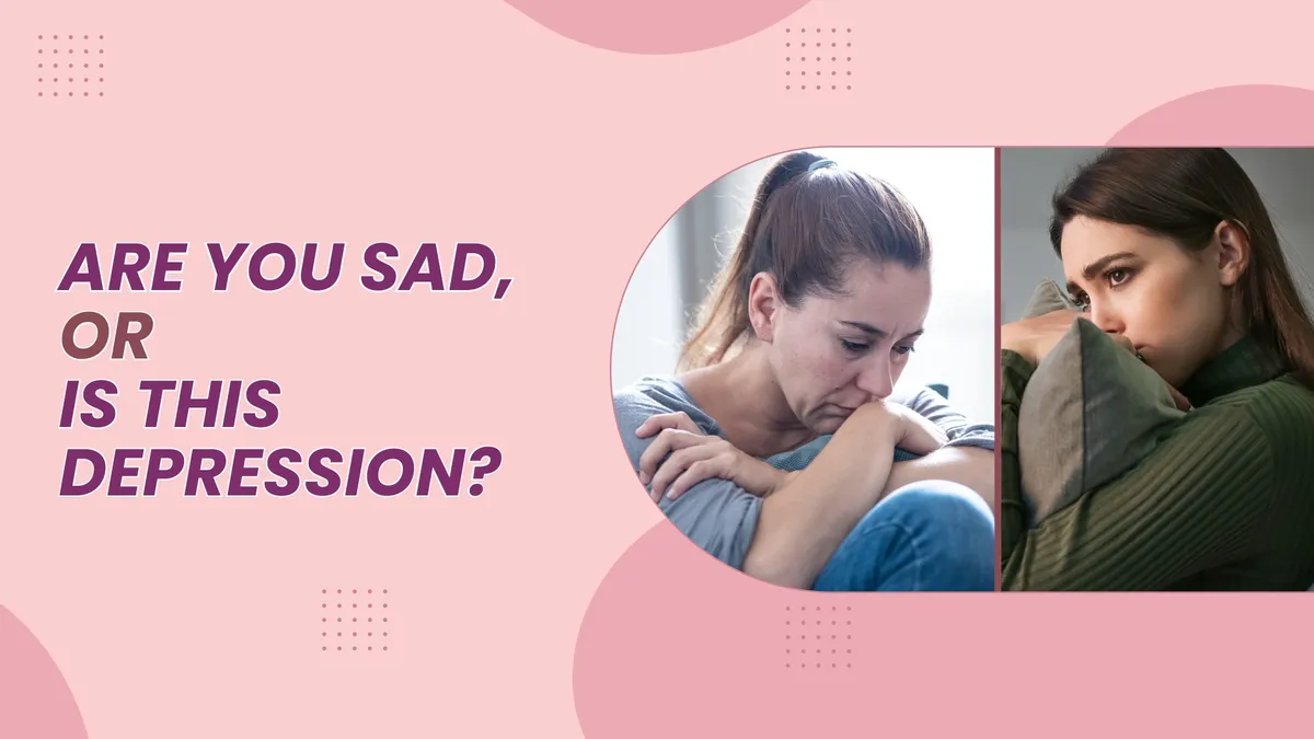 Are You Sad, or is This Depression?