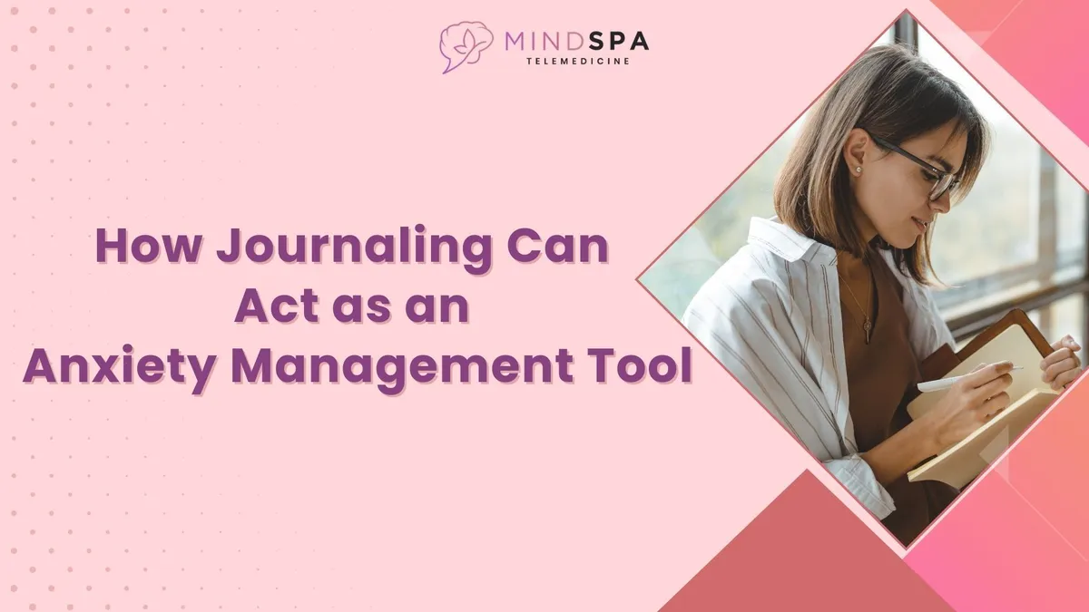 How Journaling Can Act as an Anxiety Management Tool
