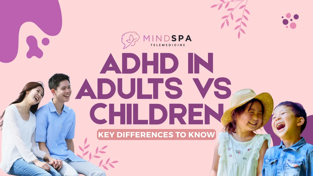ADHD in Adults vs. Children: Key Differences to Know
