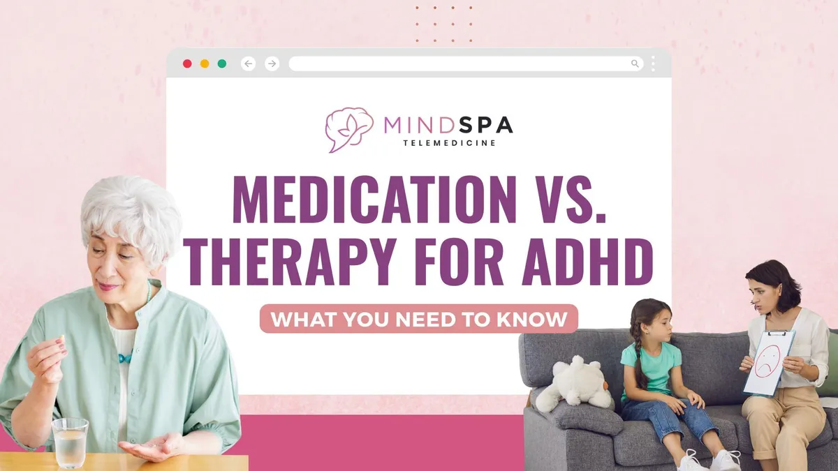Medication vs. Therapy for ADHD: What You Need to Know