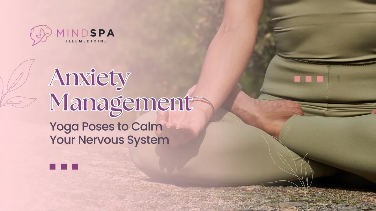 Yoga Poses to Calm Anxiety