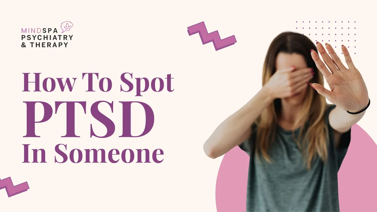 How To Spot PTSD In Someone