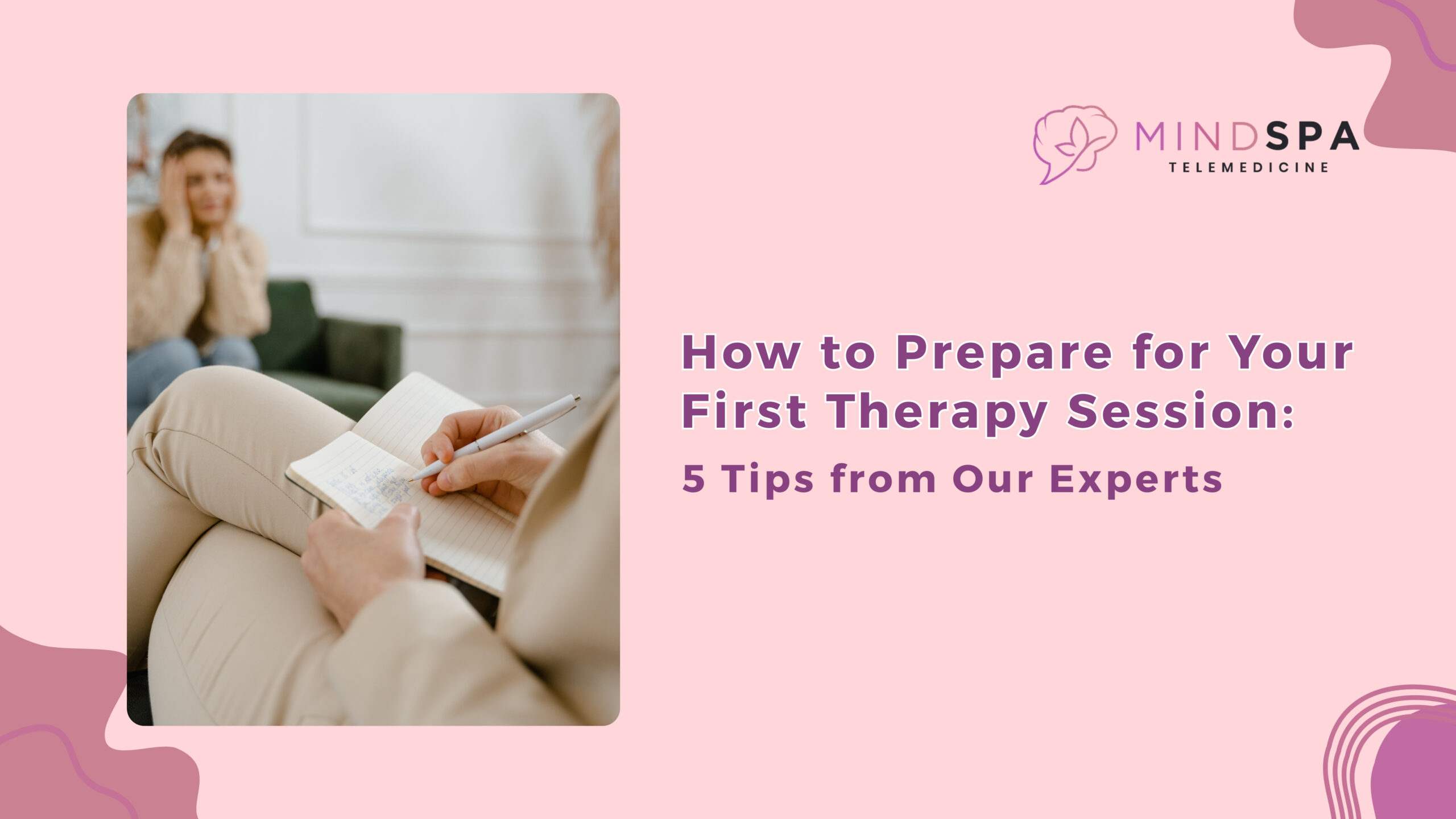 How to Prepare for Your First Therapy Session 5 Tips from Our Experts
