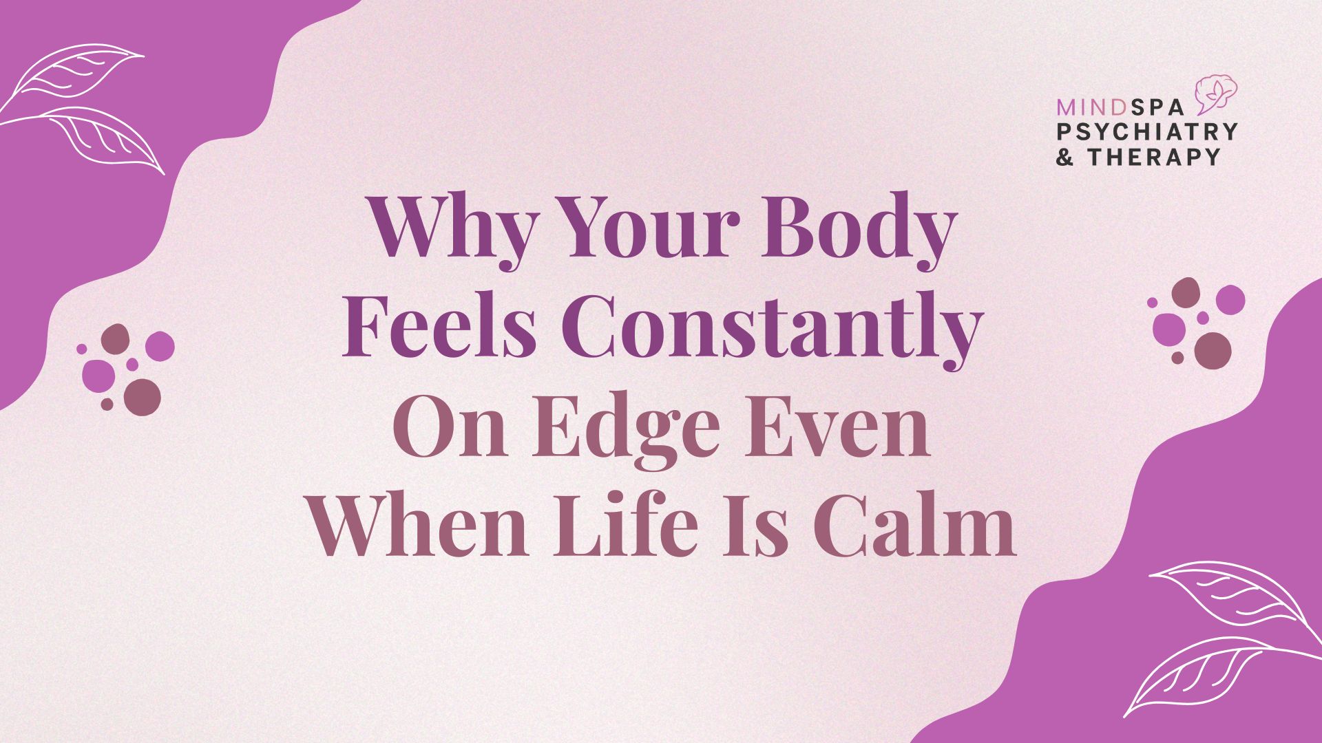 Why Your Body Feels Constantly On Edge